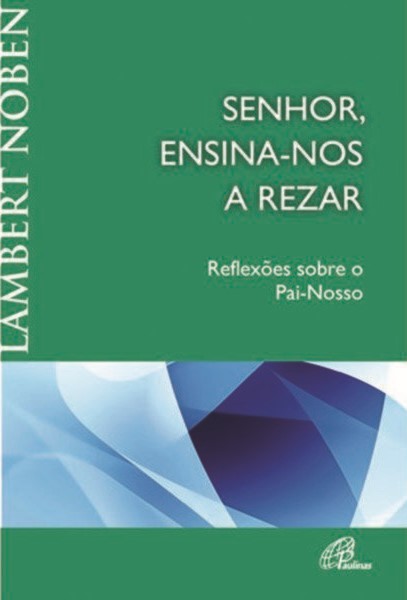 Senhor, ensina-nos a rezar